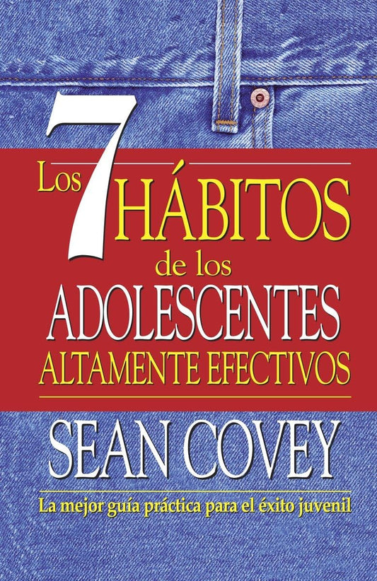 Los 7 hábitos de los adolescentes altamente efectivos (Edición en español)
