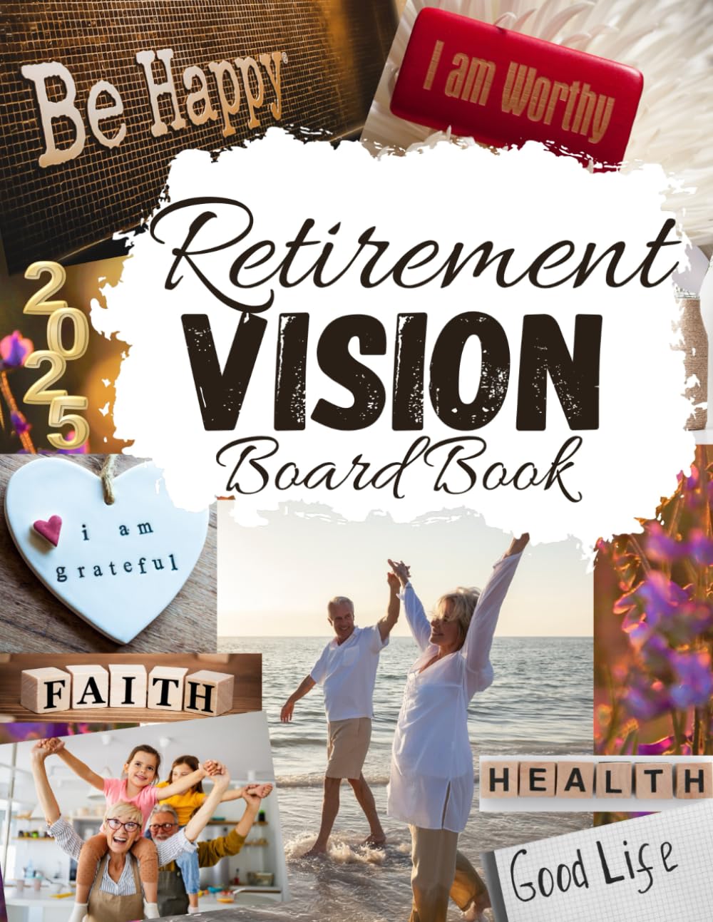 Retirement Vision Board: Clip Art Magazine More Elements in All Categories for Visualizing Your Life Goals & Dreams for Older Women and Men (Vision Board Clip Art Book)