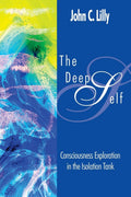 Deep Self: Exploration de la Conciencia en el Tanque de Aislamiento (Consciousness Classics)