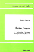 Quitting Smoking: A Psychological Experiment Using Community Research (American University Studies)
