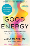 Good Energy: The Surprising Connection Between Metabolism and Limitless Health - Tapa dura