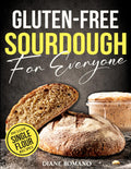Gluten-Free Sourdough For Everyone: Practical Guide with Foolproof Techniques for Flavorful, Soft & Fluffy Artisan Bread | Includes Special Single-Flour Recipes Ideal for Beginners