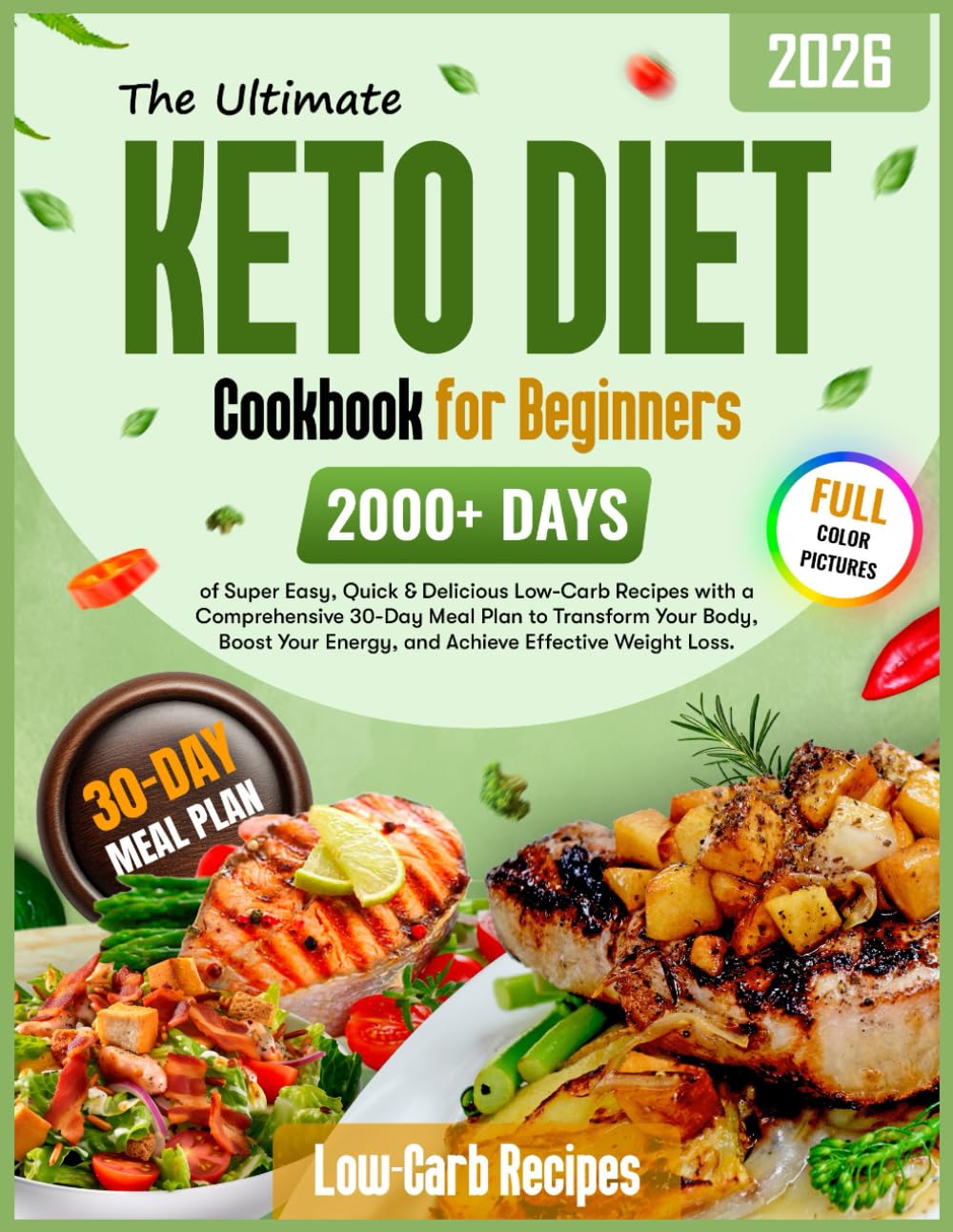 La Guía Definitiva de la Dieta Keto para Principiantes: Más de 2000 Días de Recetas Súper Fáciles, Rápidas y Deliciosas Bajas en Carbohidratos con un Plan de Comidas Integral de 30 Días para Aumentar la Energía y Lograr una Pérdida de Peso Efectiva