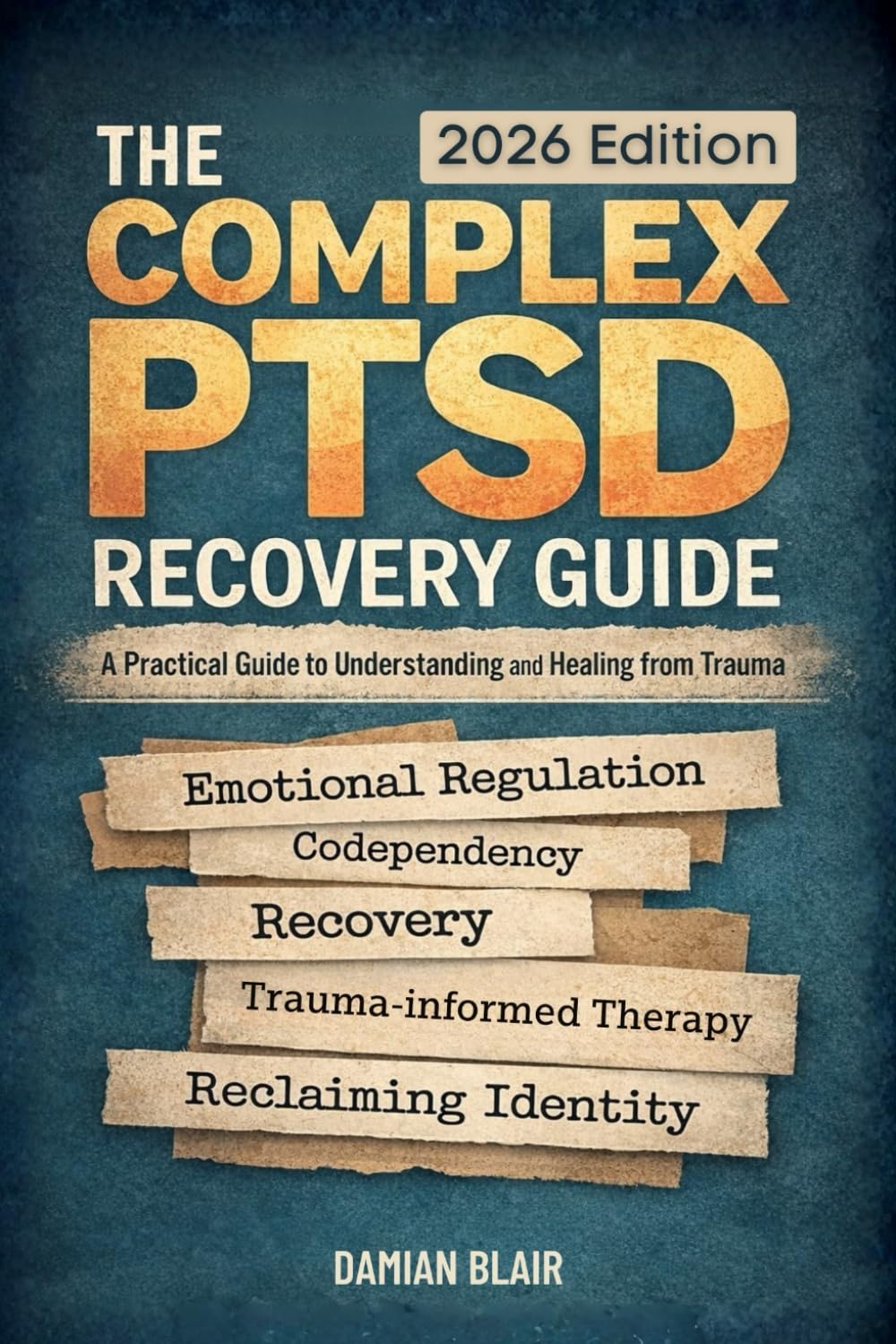 The Complex PTSD Recovery Guide: A Practical Guide To Understanding and Healing From Trauma (Breaking Free: A Mental Health Series)