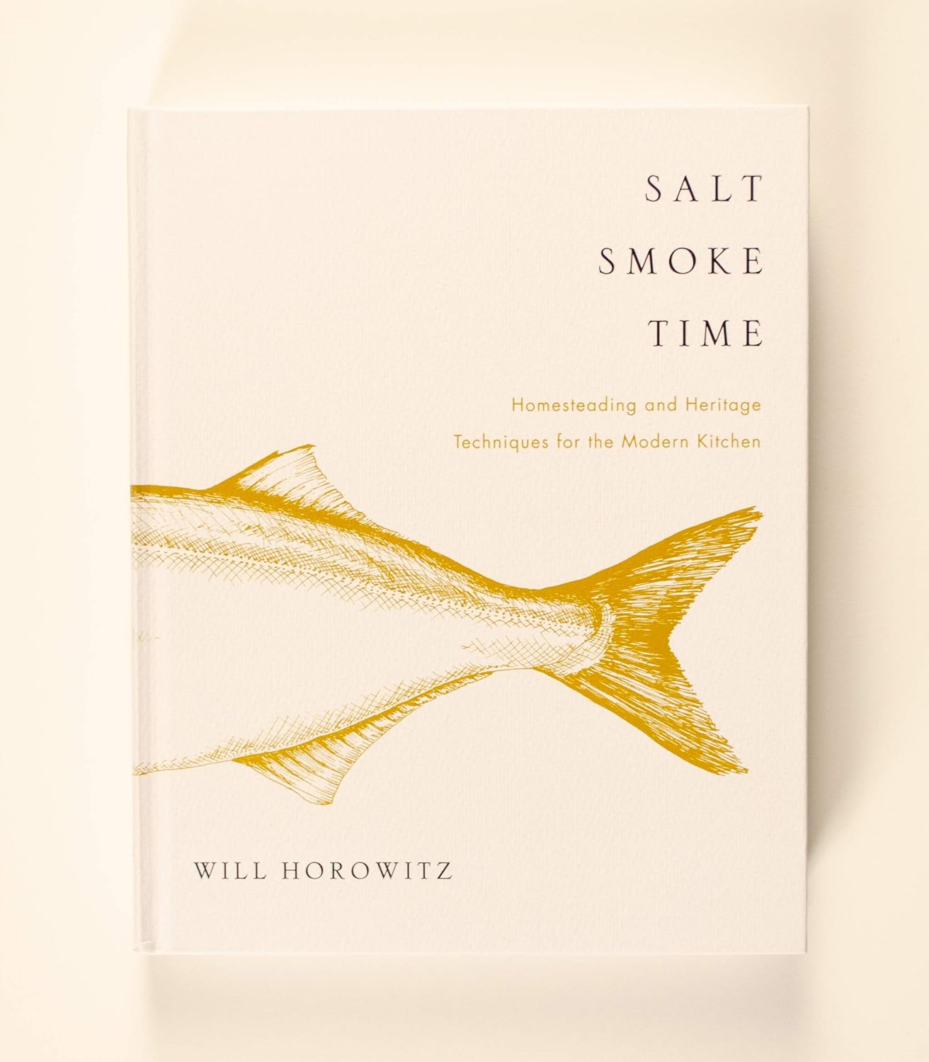 Salt Smoke Time: Homesteading and Heritage Techniques for the Modern Kitchen