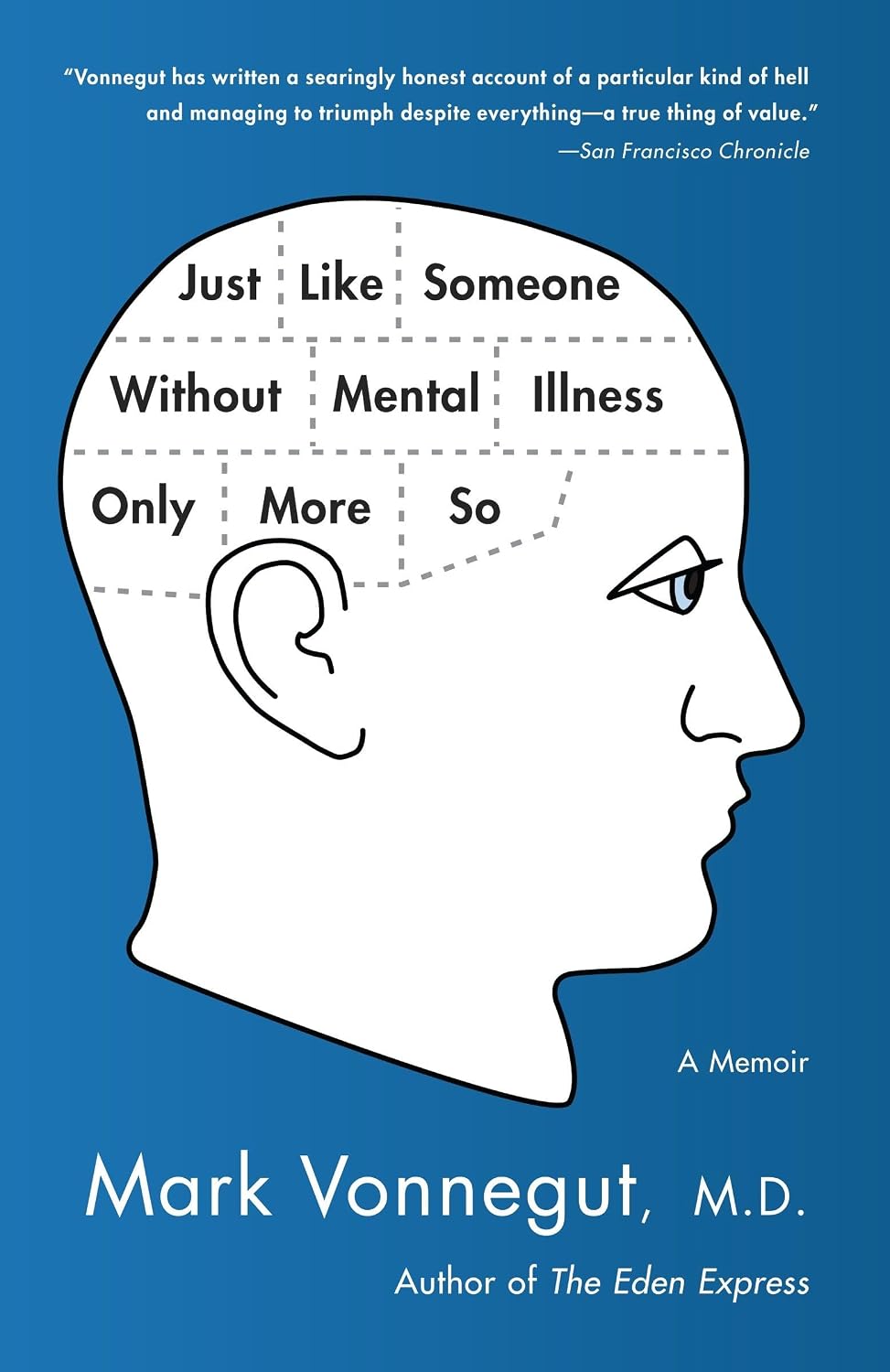Tal como alguien sin enfermedad mental, solo que más: unas memorias - Mark Vonnegut M.D.