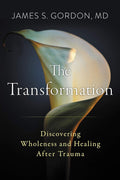 La transformación: Descubriendo la plenitud y la sanación después del trauma
