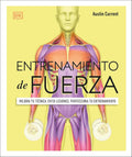 Entrenamiento de fuerza (Science of Strength Training): Mejora tu técnica, evita lesiones, perfecciona tu entrenamiento (Spanish Edition)