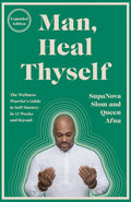 Man, Heal Thyself: The Wellness Warrior's Guide to Self-Mastery in 12 Weeks and Beyond