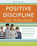 Disciplina Positiva para Adolescentes, 3ª Edición: Cómo empoderar a tus hijos y a ti mismo con una crianza firme y amable