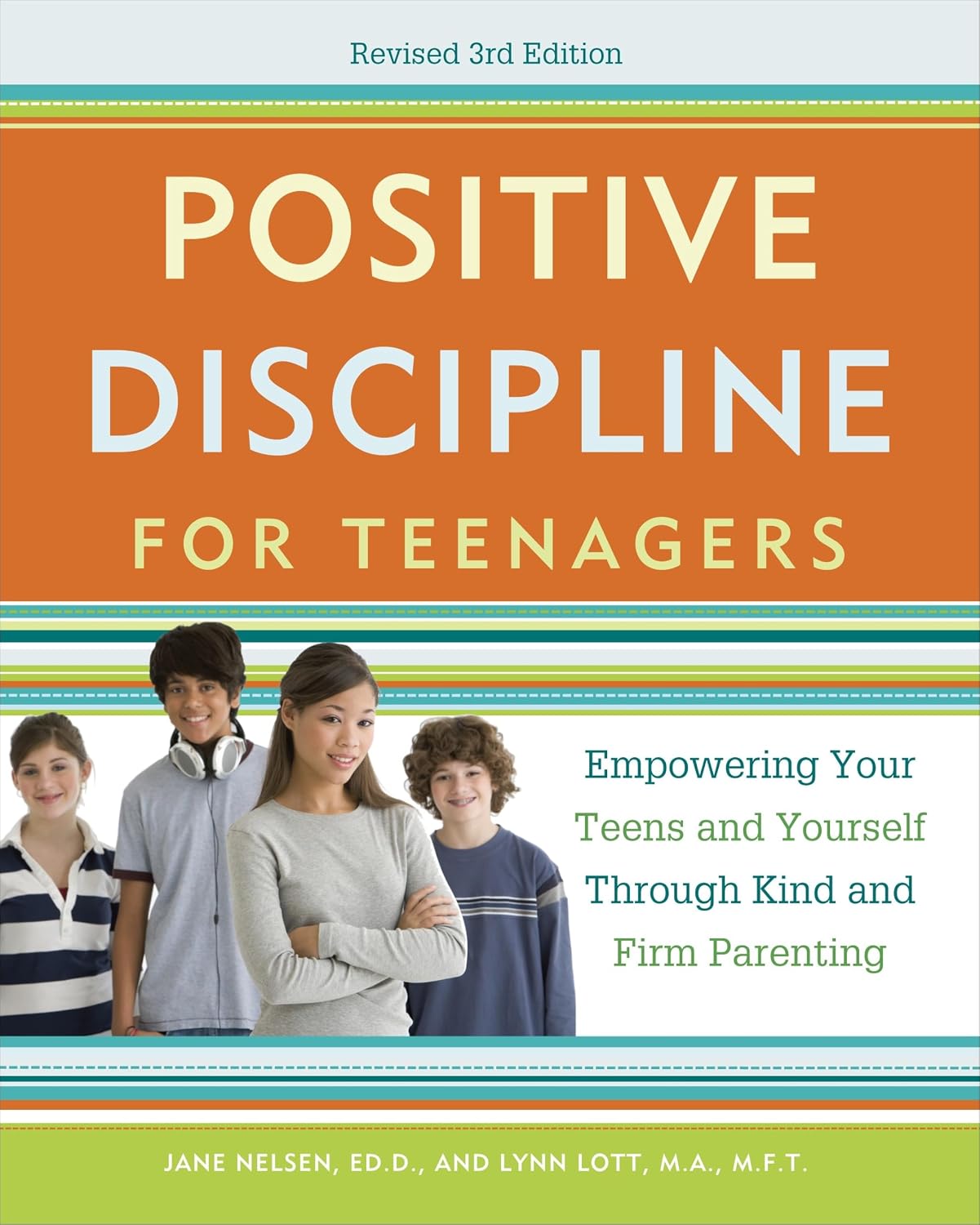Disciplina Positiva para Adolescentes, 3ª Edición: Cómo empoderar a tus hijos y a ti mismo con una crianza firme y amable