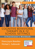 Terapia Cognitivo-Conductual en Entornos Escolares K-12: Un Cuaderno de Trabajo para Profesionales