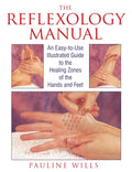 El manual de reflexología: Guía ilustrada y fácil de usar sobre las zonas curativas de manos y pies