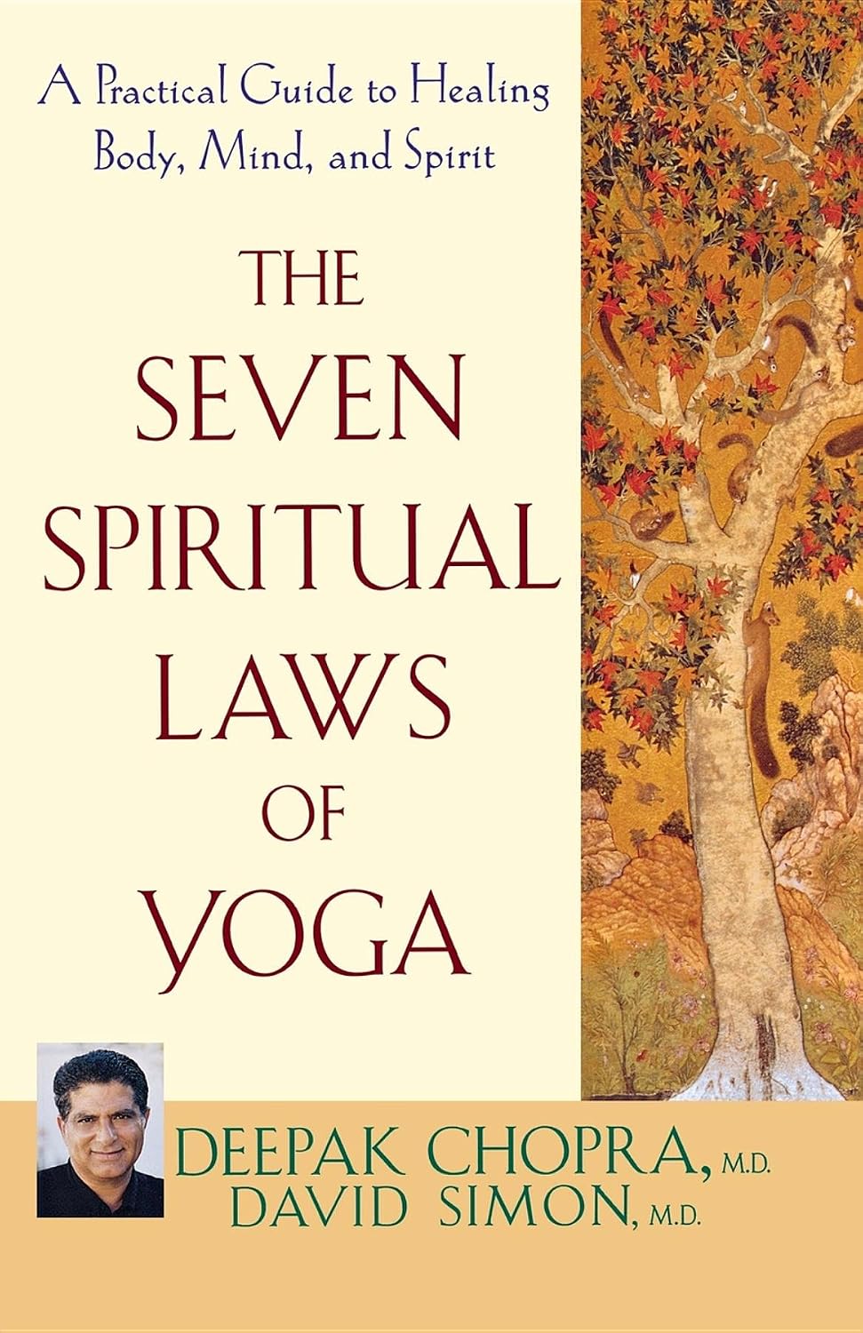 Las Siete Leyes Espirituales del Yoga: Una Guía Práctica para Sanar el Cuerpo, la Mente y el Espíritu