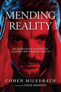 Mending Reality: An Advocate's Existential Journey with Mental Health