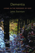Demencia: Vivir en los recuerdos de Dios - John Swinton