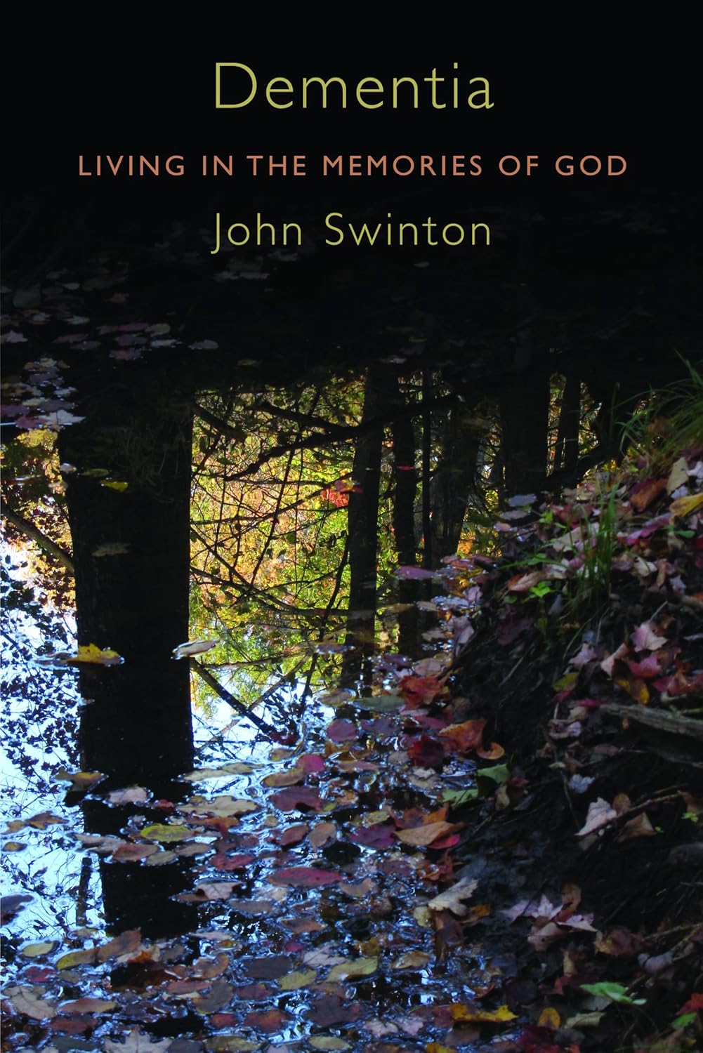 Demencia: Vivir en los recuerdos de Dios - John Swinton