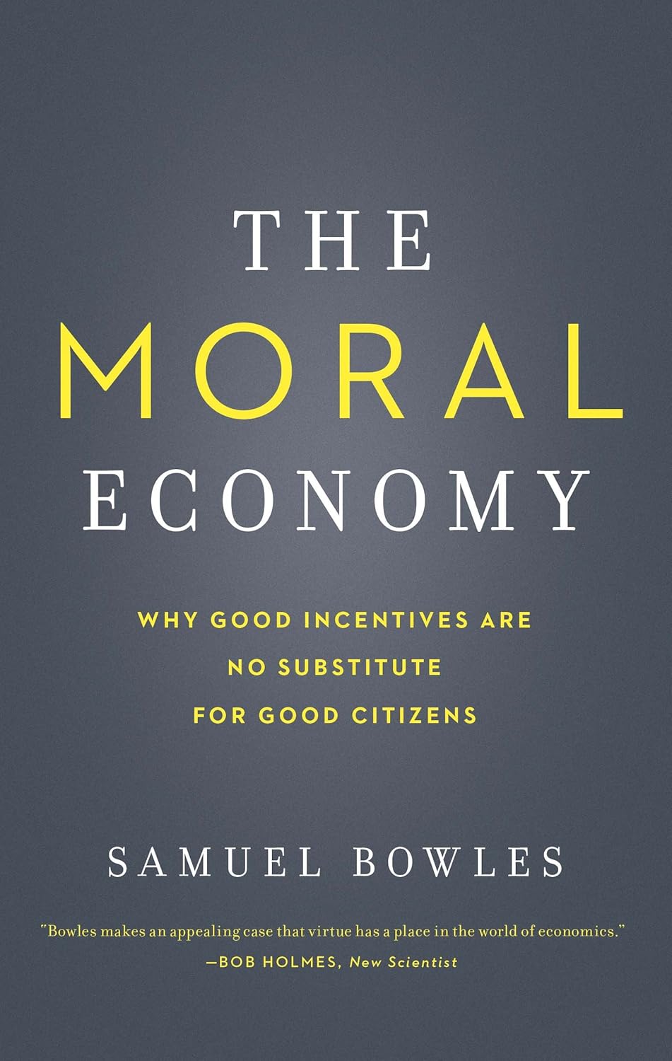 La economía moral: por qué los buenos incentivos no sustituyen a los buenos ciudadanos (Serie de conferencias Castle)