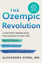 La revolución de Ozempic: El plan probado de un médico para revertir la obesidad, terminar con el efecto yo-yo en las dietas y protegerte de enfermedades