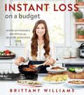 Instant Loss On A Budget: Recetas saludables y económicas para perder peso, preparar comidas y cenas familiares
