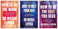 Dr Nicole Lepera 3 Books Collection Set: How To Do The Work,How to Be the Love You Seek & How to Meet Your Self