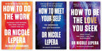 Dr Nicole Lepera 3 Books Collection Set: How To Do The Work,How to Be the Love You Seek & How to Meet Your Self