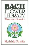 Terapia Floral de Bach: Teoría y Práctica