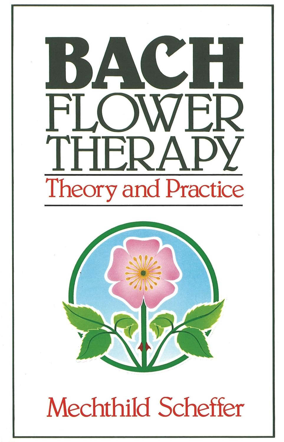 Terapia Floral de Bach: Teoría y Práctica