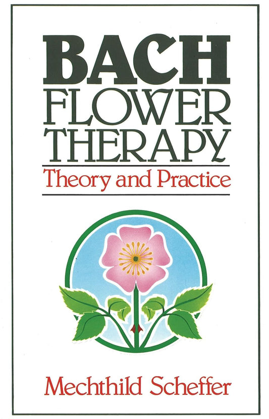Terapia Floral de Bach: Teoría y Práctica