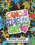 Cancer Picked The Wrong Girl - Libro de Colorear con Frases Inspiradoras para Cáncer de Mama
