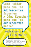 How to Talk so Teens Listen and How to Listen so Teens Talk