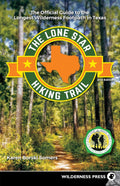 Official Guide to the Lone Star Hiking Trail: Texas' Longest Wilderness Footpath