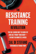 La revolución del entrenamiento de resistencia: la forma sin cardio de quemar grasa y proteger tu cuerpo del envejecimiento, en solo 60 minutos a la semana