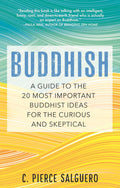 Buddhish: Una guía de las 20 ideas budistas más importantes para curiosos y escépticos