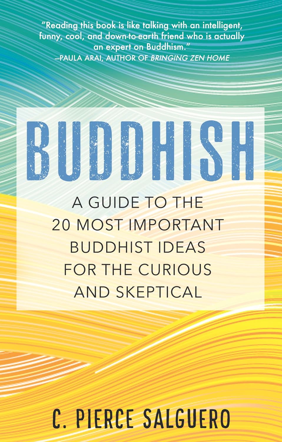 Buddhish: Una guía de las 20 ideas budistas más importantes para curiosos y escépticos