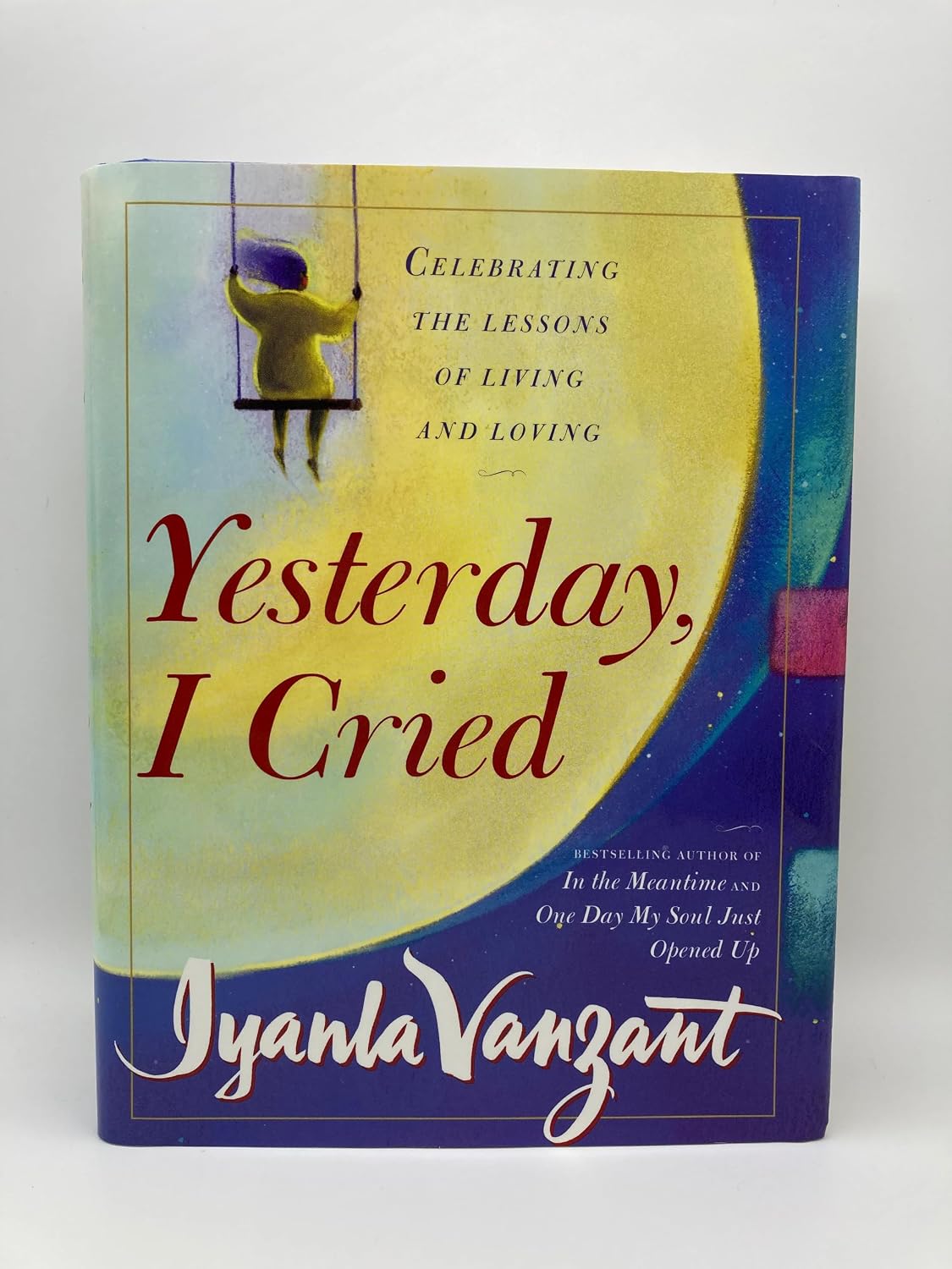 Ayer lloré: Celebrando las lecciones de vivir y amar