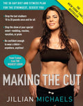 Making the Cut: El plan de dieta y ejercicio de 30 días para la versión más fuerte y atractiva de ti misma