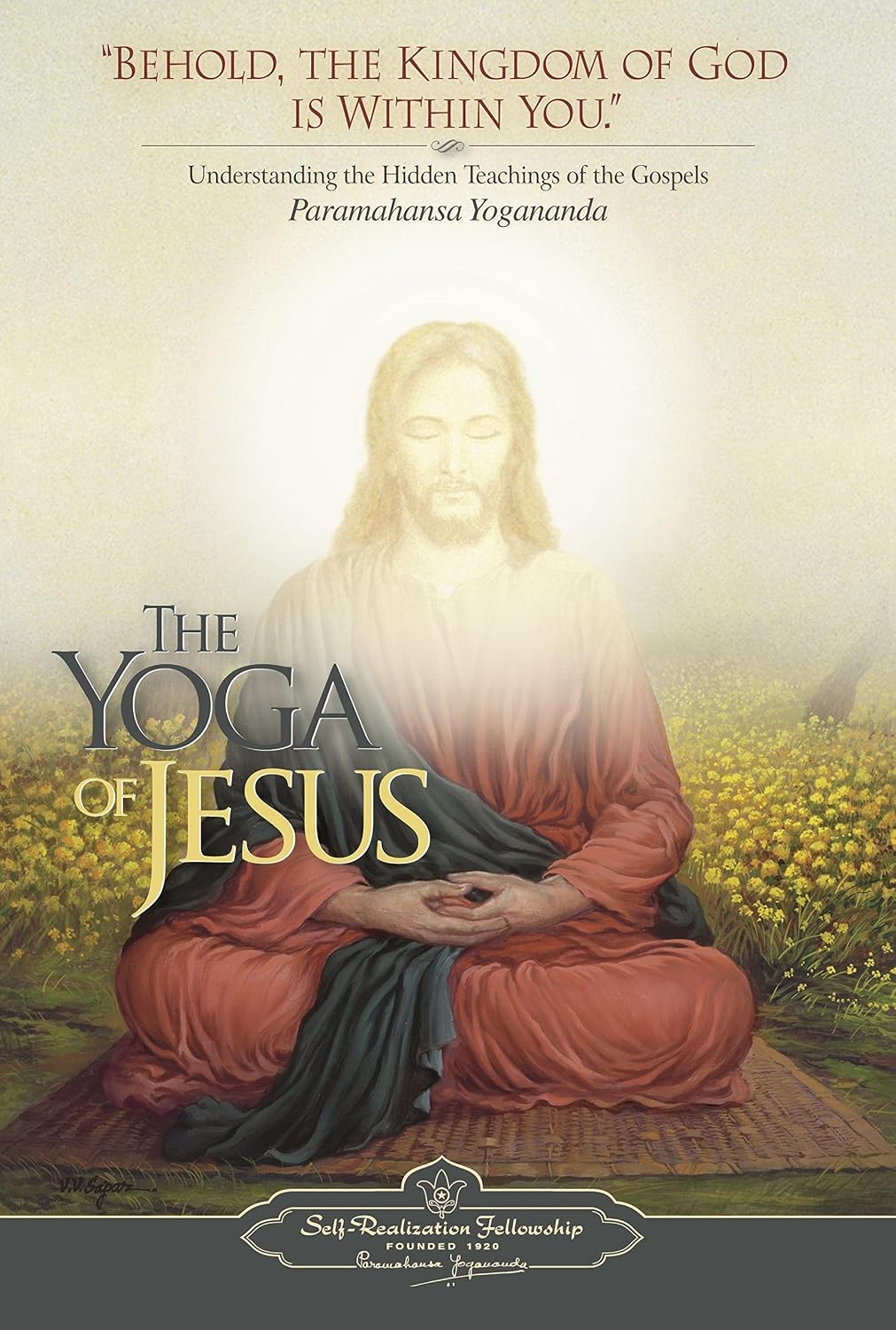 The Yoga of Jesus: Understanding the Hidden Teachings of the Gospels (Self-Realization Fellowship)