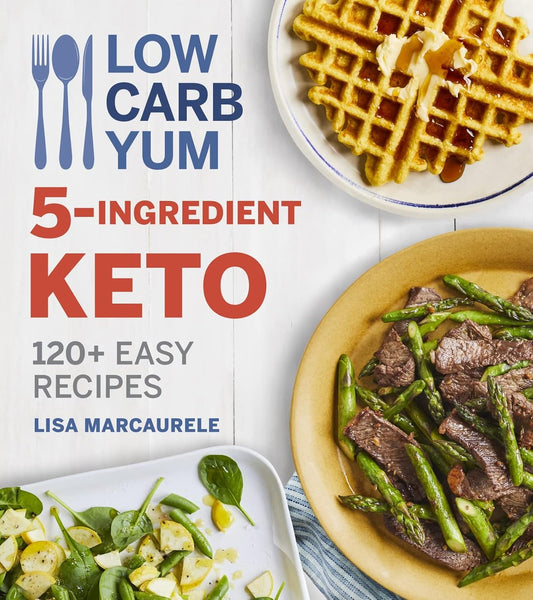 Low Carb Yum 5-ingredientes Keto: Más de 120 recetas fáciles