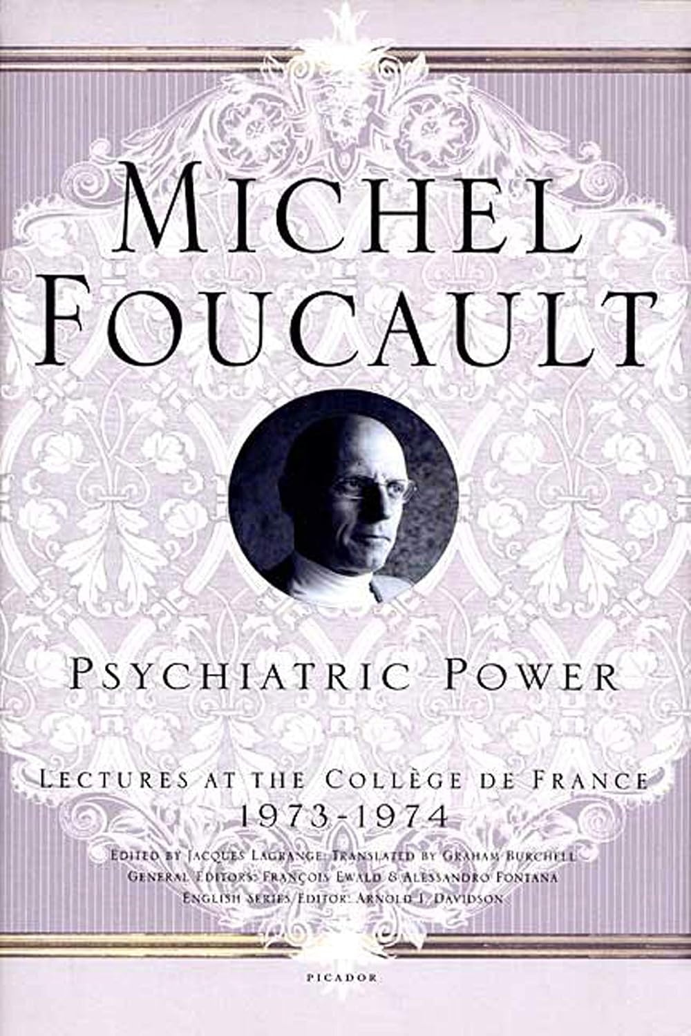 El poder psiquiátrico: Curso del Collège de France, 1973-1974 (Michel Foucault: Cursos en el Collège de France, 3)