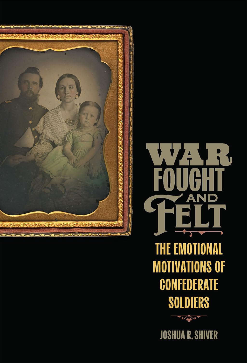 Guerras libradas y sentidas: las motivaciones emocionales de los soldados confederados (Mundos en conflicto: nuevas dimensiones de la Guerra Civil estadounidense)