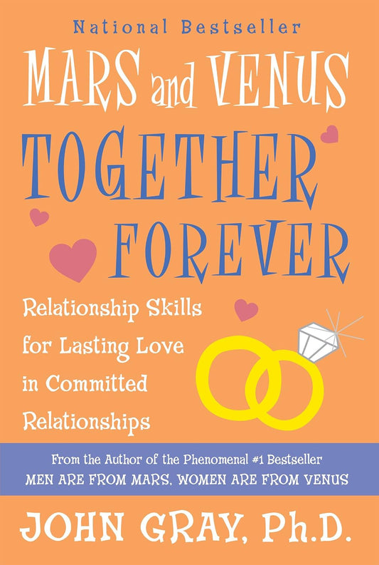 Mars and Venus Together Forever: Relationship Skills for Lasting Love