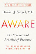 Aware: La ciencia y la práctica de la presencia - El innovador método de meditación