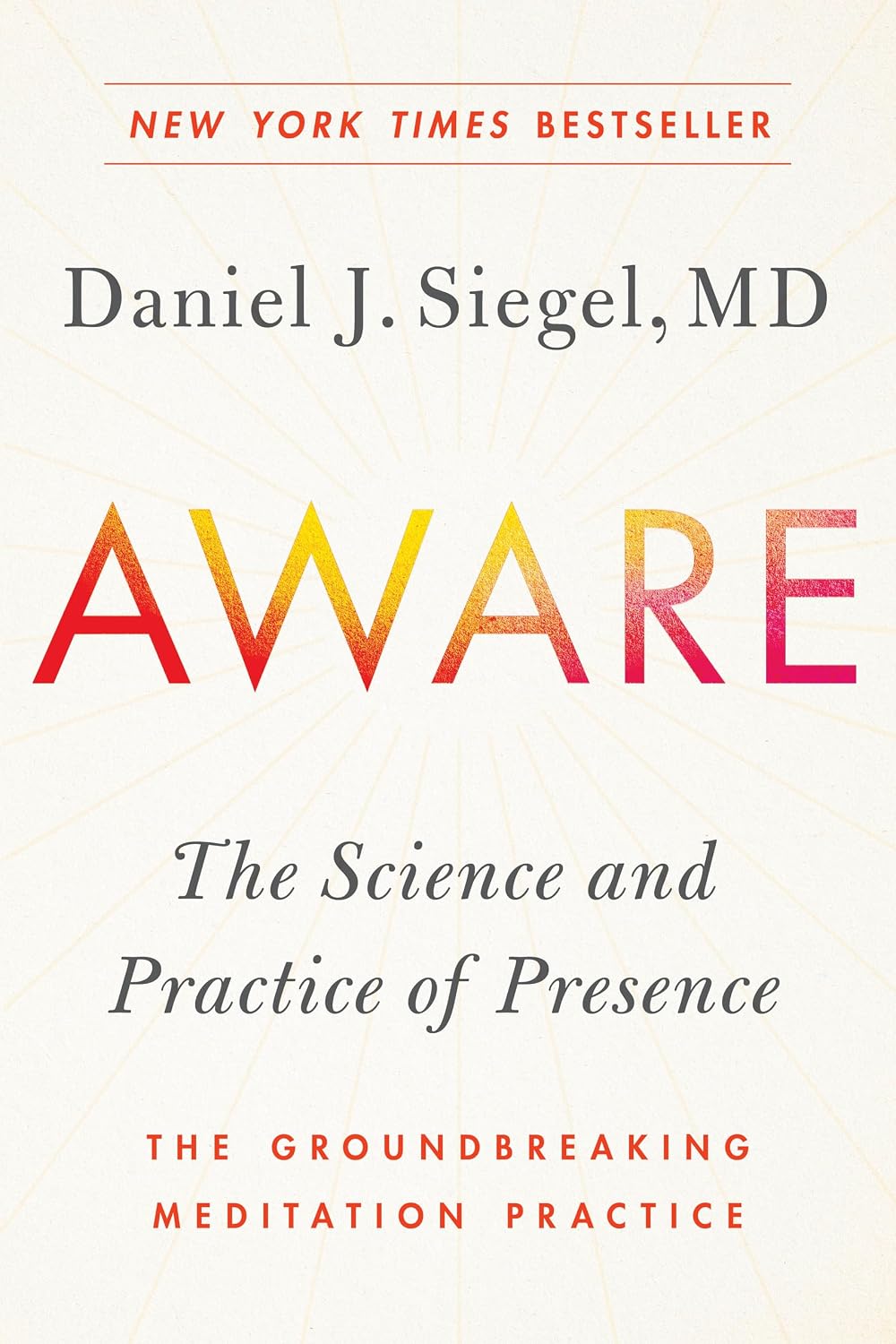 Aware: The Science and Practice of Presence - The Innovative Meditation Method