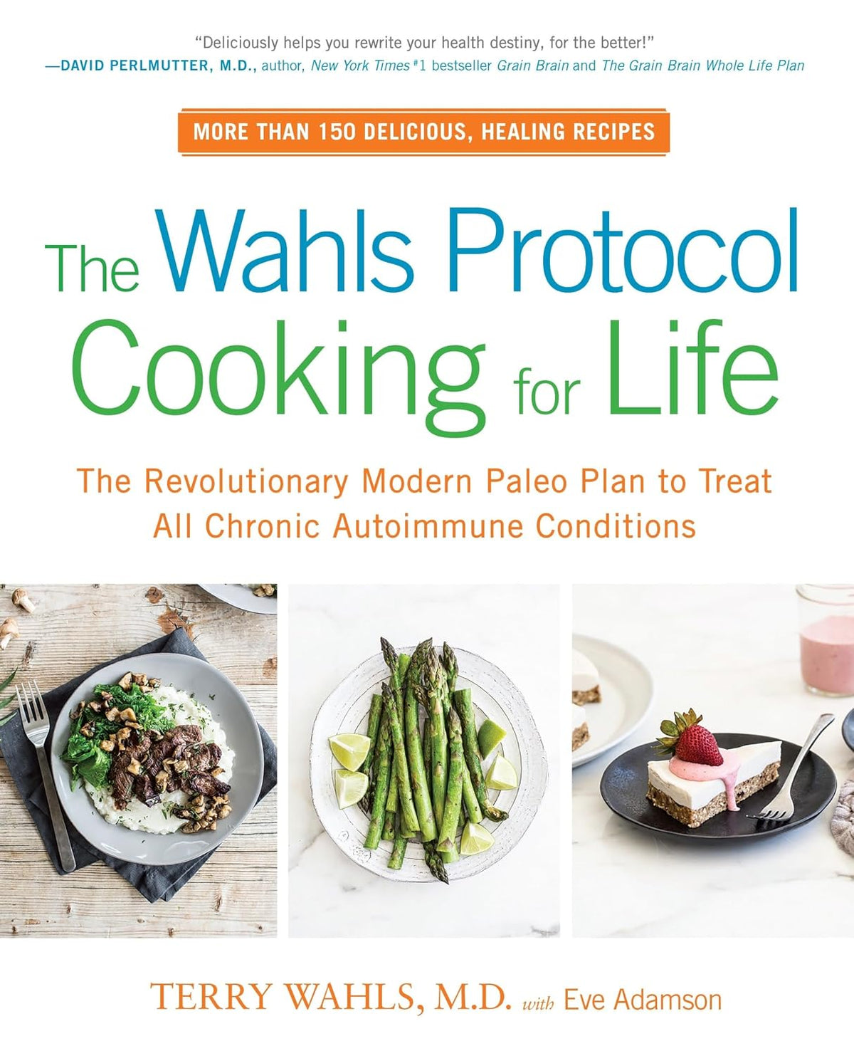 The Wahls Protocol Cooking for Life: El revolucionario plan paleo moderno para ayudar a tratar enfermedades autoinmunes