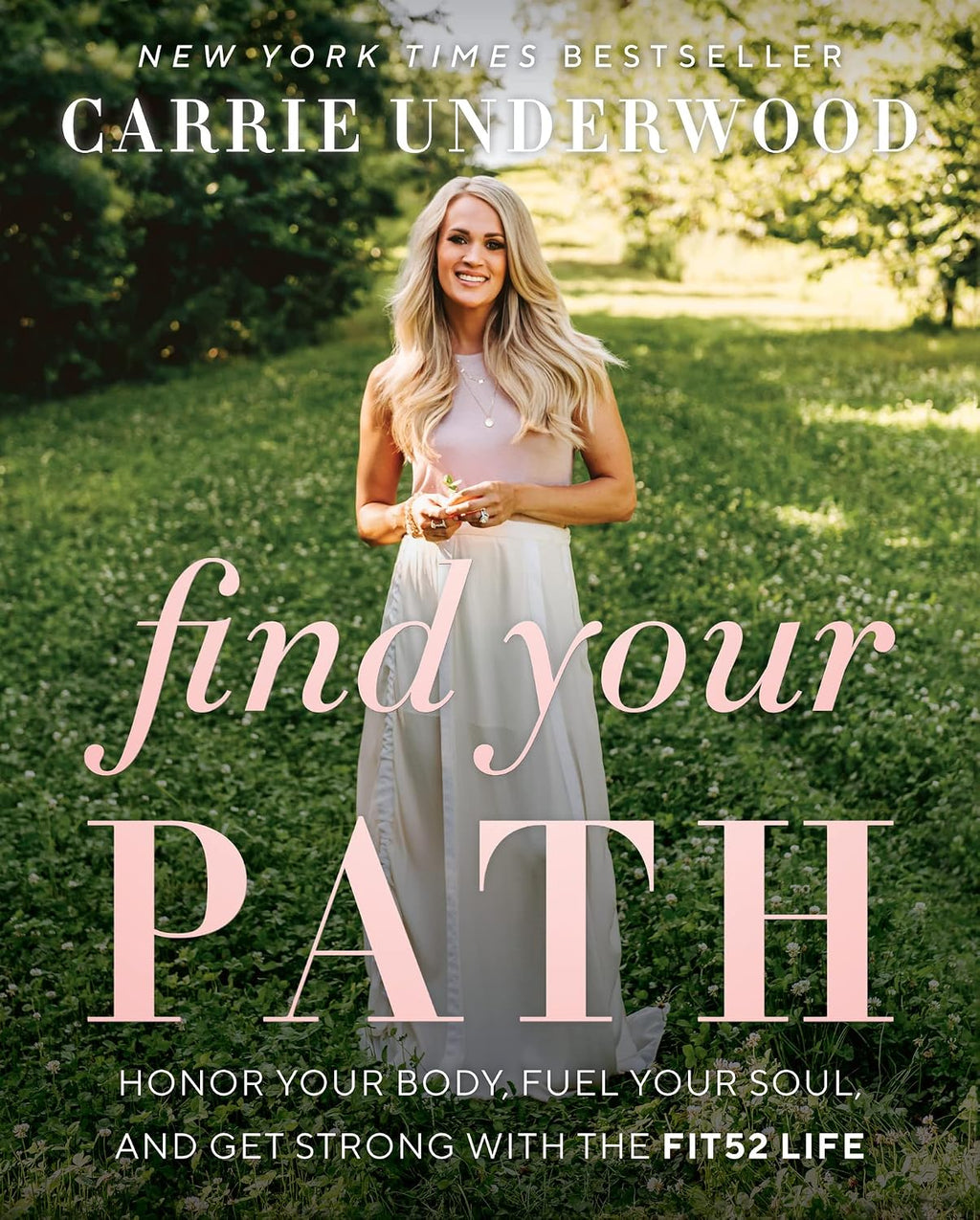 Find Your Path: Carrie Underwood's Journey to Optimal Health, Embracing the Fit52 Lifestyle, and Balancing Fame, Fitness, and Family in the Heart of Country Music