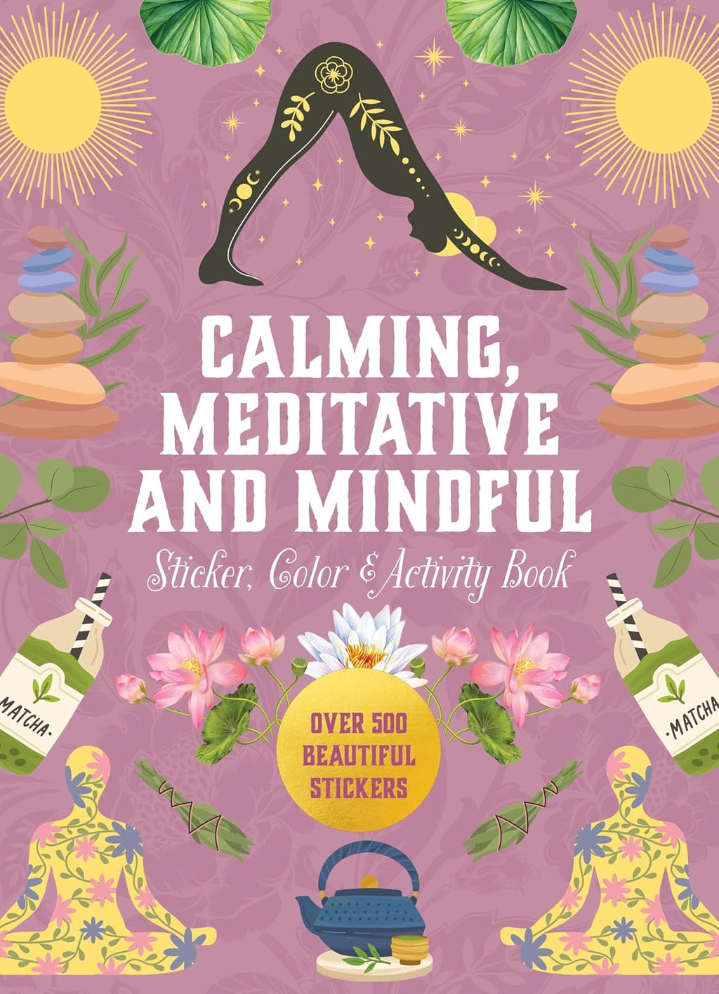Calming, Meditative and Mindful Sticker, Color & Activity Book: Over 500 Beautiful Stickers (Sticker Activity Deluxe Editions)