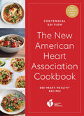 The American Heart Association® New Cookbook, Centennial Edition