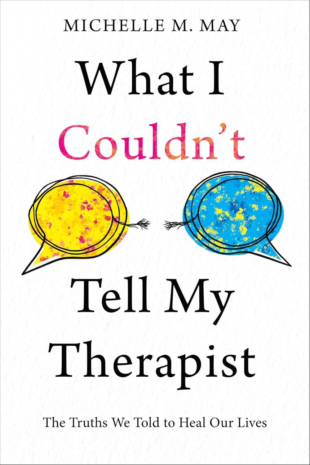 What I Couldn't Tell My Therapist: The Truths We Told to Heal Our Lives - görsel 1
