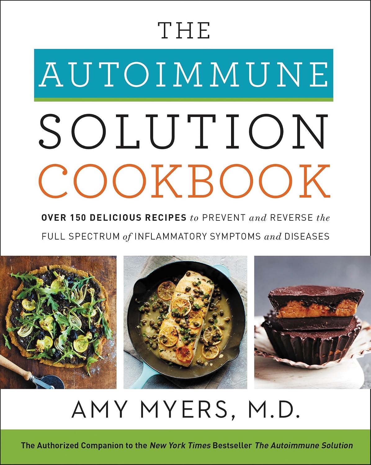 El libro de cocina La solución autoinmune: Más de 150 deliciosas recetas para prevenir y revertir todo el espectro de síntomas y enfermedades inflamatorias